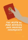 The Myth of Mao Zedong and Modern Insurgency - Book