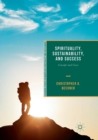 Spirituality, Sustainability, and Success : Concepts and Cases - Book