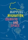 Mapping Migration, Identity, and Space - Book