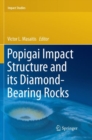 Popigai Impact Structure and its Diamond-Bearing Rocks - Book