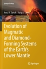 Evolution of Magmatic and Diamond-Forming Systems of the Earth's Lower Mantle - Book