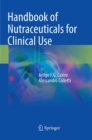 Handbook of Nutraceuticals for Clinical Use - Book