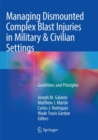 Managing Dismounted Complex Blast Injuries in Military & Civilian Settings : Guidelines and Principles - Book