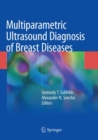Multiparametric Ultrasound Diagnosis of Breast Diseases - Book