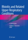 Rhinitis and Related Upper Respiratory Conditions : A Clinical Guide - Book