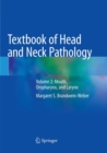 Textbook of Head and Neck Pathology : Volume 2: Mouth, Oropharynx, and Larynx - Book