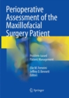 Perioperative Assessment of the Maxillofacial Surgery Patient : Problem-based Patient Management - Book