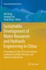 Sustainable Development of Water Resources and Hydraulic Engineering in China : Proceedings for the 2016 International Conference on Water Resource and Hydraulic Engineering - Book