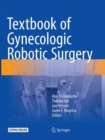 Textbook of Gynecologic Robotic Surgery - Book