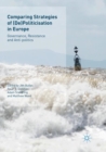 Comparing Strategies of (De)Politicisation in Europe : Governance, Resistance and Anti-politics - Book