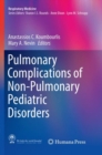 Pulmonary Complications of Non-Pulmonary Pediatric Disorders - Book
