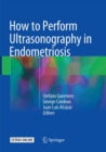 How to Perform Ultrasonography in Endometriosis - Book