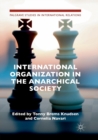 International Organization in the Anarchical Society : The Institutional Structure of World Order - Book