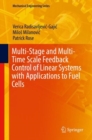 Multi-Stage and Multi-Time Scale Feedback Control of Linear Systems with Applications to Fuel Cells - eBook