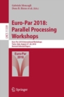 Euro-Par 2018: Parallel Processing Workshops : Euro-Par 2018 International Workshops, Turin, Italy, August 27-28, 2018, Revised Selected Papers - eBook