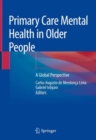Primary Care Mental Health in Older People : A Global Perspective - Book