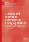 Startups and Innovation Ecosystems in Emerging Markets : A Brazilian Perspective - eBook