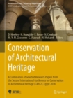 Conservation of Architectural Heritage : A Culmination of Selected Research Papers from the Second International Conference on Conservation of Architectural Heritage (CAH-2), Egypt 2018 - eBook