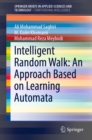 Intelligent Random Walk: An Approach Based on Learning Automata - eBook