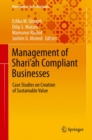 Management of Shari'ah Compliant Businesses : Case Studies on Creation of Sustainable Value - eBook