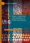 Impact, Legitimacy, and Limitations of Truth Commissions - Book