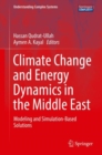 Climate Change and Energy Dynamics in the Middle East : Modeling and Simulation-Based Solutions - eBook