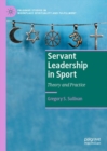 Servant Leadership in Sport : Theory and Practice - eBook
