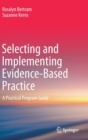 Selecting and Implementing Evidence-Based Practice : A Practical Program Guide - Book