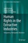 Human Rights in the Extractive Industries : Transparency, Participation, Resistance - eBook