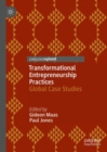 Transformational Entrepreneurship Practices : Global Case Studies - Book