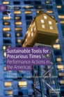 Sustainable Tools for Precarious Times : Performance Actions in the Americas - Book