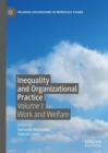 Inequality and Organizational Practice : Volume I: Work and Welfare - Book