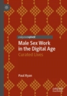 Male Sex Work in the Digital Age : Curated Lives - Book
