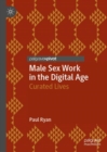 Male Sex Work in the Digital Age : Curated Lives - eBook