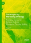 Contemporary Marketing Strategy : Analyzing Consumer Behavior to Drive Managerial Decision Making - Book