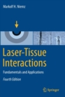 Laser-Tissue Interactions : Fundamentals and Applications - Book