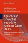 Algebraic and Differential Methods for Nonlinear Control Theory : Elements of Commutative Algebra and Algebraic Geometry - Book