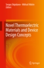 Novel Thermoelectric Materials and Device Design Concepts - eBook