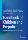 Handbook of Children and Prejudice : Integrating Research, Practice, and Policy - eBook