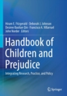 Handbook of Children and Prejudice : Integrating Research, Practice, and Policy - Book