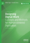 Designing Digital Work : Concepts and Methods for Human-centered Digitization - Book