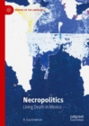 Necropolitics : Living Death in Mexico - eBook
