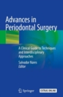 Advances in Periodontal Surgery : A Clinical Guide to Techniques and Interdisciplinary Approaches - Book