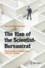 The Rise of the Scientist-Bureaucrat : Survival Guide for Researchers in the 21st Century - eBook