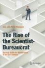 The Rise of the Scientist-Bureaucrat : Survival Guide for Researchers in the 21st Century - Book