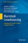 Macrotask Crowdsourcing : Engaging the Crowds to Address Complex Problems - eBook