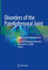 Disorders of the Patellofemoral Joint : Diagnosis and Management - eBook