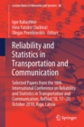 Reliability and Statistics in Transportation and Communication : Selected Papers from the 18th International Conference on Reliability and Statistics in Transportation and Communication, RelStat’18, 1 - Book