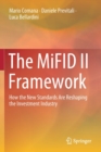The MiFID II Framework : How the New Standards Are Reshaping the Investment Industry - Book