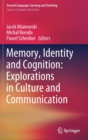 Memory, Identity and Cognition: Explorations in Culture and Communication - Book